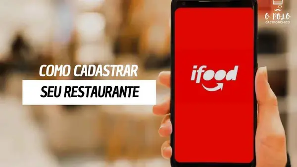 Como cadastrar seu restaurante no Ifood: veja os custos e como montar sua loja!