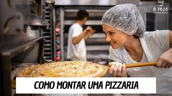 Como montar uma pizzaria?