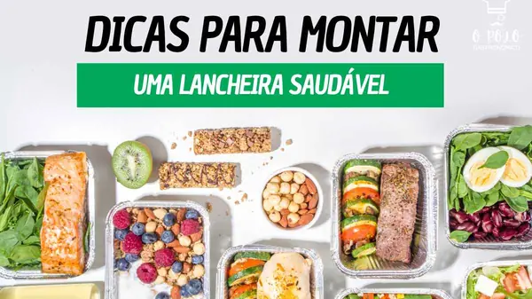 Dicas para montar uma lancheira saudável