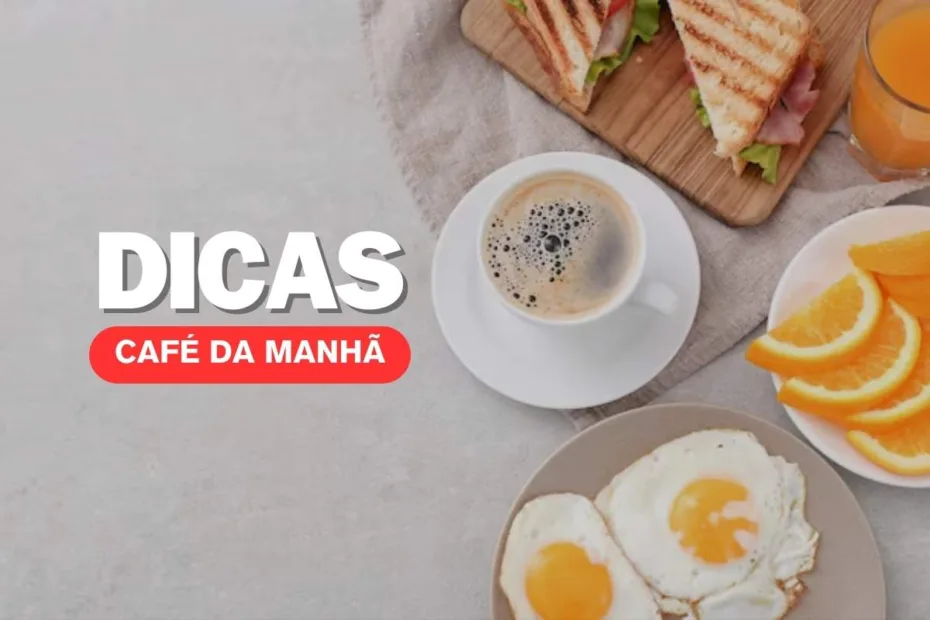 7 DICAS PARA O CAFÉ DA MANHÃ MAIS SAUDAVEL